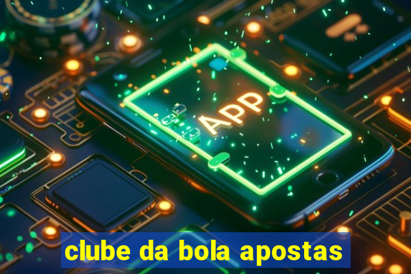 clube da bola apostas